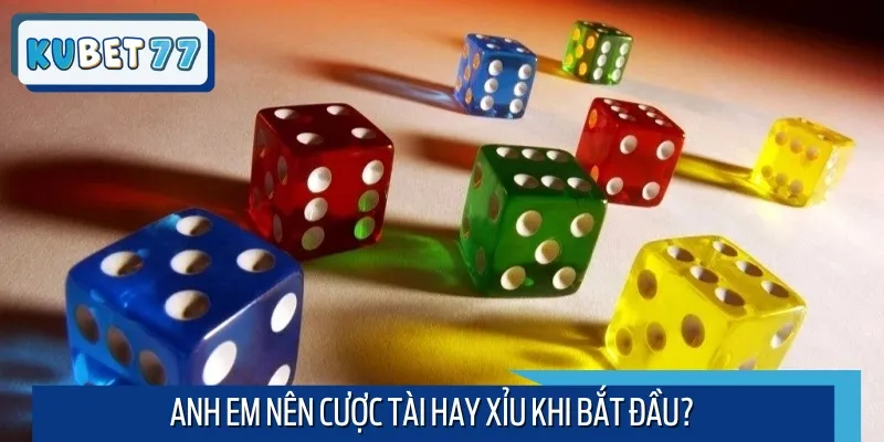 Thắc Mắc Thường Gặp: Nên Cược Tài Hay Xỉu Khi Bắt Đầu?