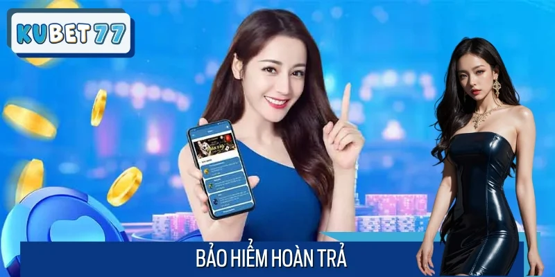 Bảo Hiểm Hoàn Trả KUBET77: Kèo Thua Vẫn Có Tiền Về Túi
