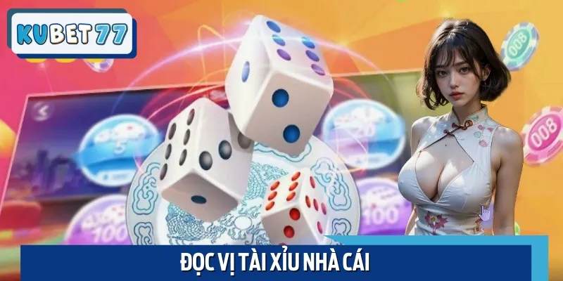 Đọc Vị Tài Xỉu Nhà Cái: Tips Hay Để Có Chiến Thắng Lớn