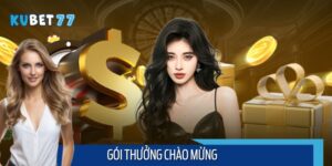 Gói Thưởng Chào Mừng Dành Tặng Tân Thủ Gia Nhập Kubet77