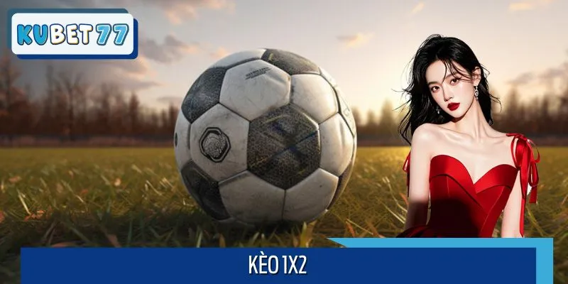 Kèo 1×2 Kubet77 - Hướng Dẫn Chơi Chuẩn Cho Tân Thủ