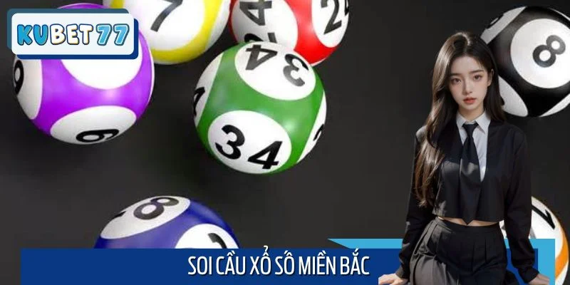 Soi Cầu Xổ Số Miền Bắc Kubet77 - Bí Quyết Bắt Lô Chuẩn Xác