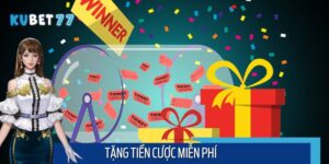Kubet77 Tặng Tiền Cược Miễn Phí Tri Ân Hội Viên Tháng 7 Này